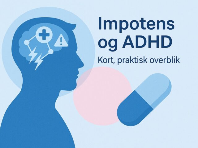 ADHD og impotens: Hvordan er de relateret?